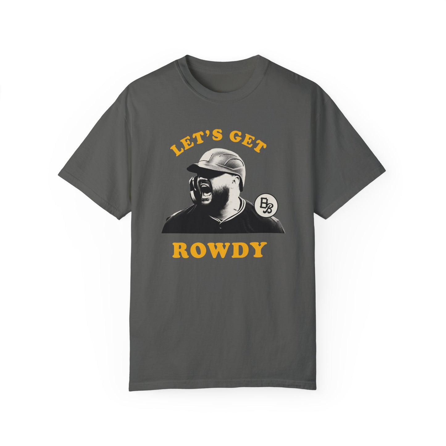 Let's Get Rowdy T-Shirt