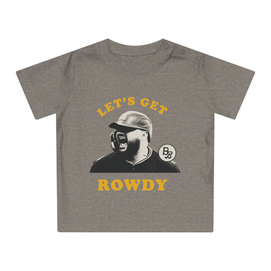 Let's Get Rowdy Baby T-Shirt